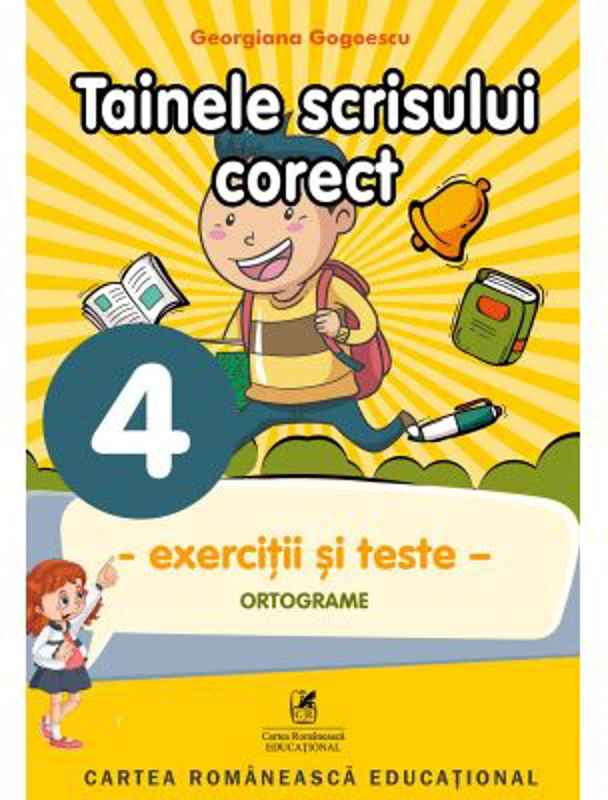 Exercitii si teste. Clasa a 4-a. Ortografie, tainele scrisului corect - Georgiana Gogoescu