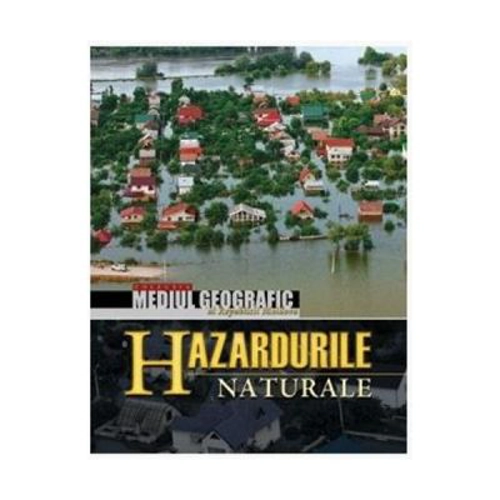 Hazardurile naturale - Valeriu Cazac, Ilien Boian, Nina Volontir