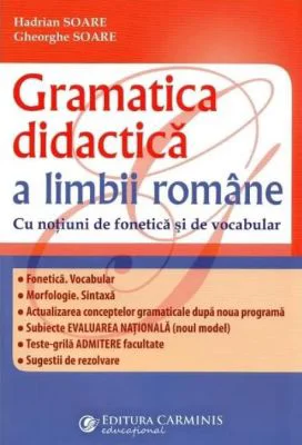 Gramatica didactica a limbii romane, cu notiuni de fonetica si vocabular. Editia a 3-a revizuita si adaugita - Hadrian Soare