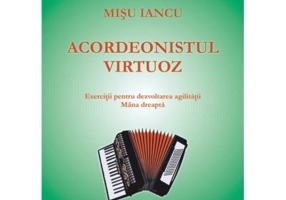 Acordeonistul virtuoz. Exercitii pentru dezvoltarea agilitatii, mana dreapta