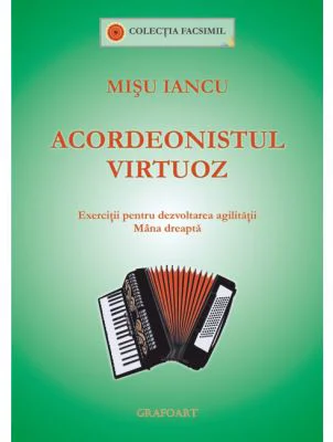 Acordeonistul virtuoz. Exercitii pentru dezvoltarea agilitatii, mana dreapta