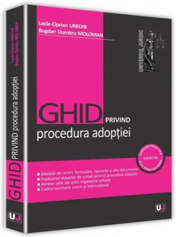 Ghid privind procedura adoptiei - Bogdan Dumitru Moloman, Lazar Ciprian Ureche