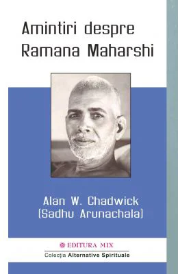 Amintiri despre Ramana Maharshi - Alan W. Chadwick
