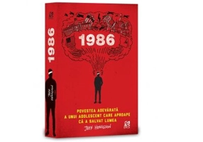 1986. Povestea adevarata a unui adolescent care aproape ca a salvat lumea - Jeff Henigson