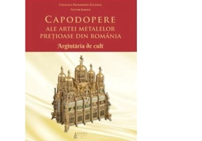 Capodopere ale artei metalelor pretioase din Romania. Argintaria de cult (album)