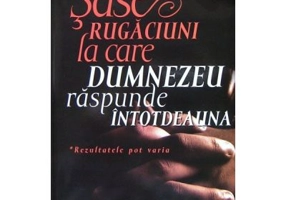 Sase rugaciuni la care Dumnezeu raspunde intotdeauna - Mark Herringshaw
