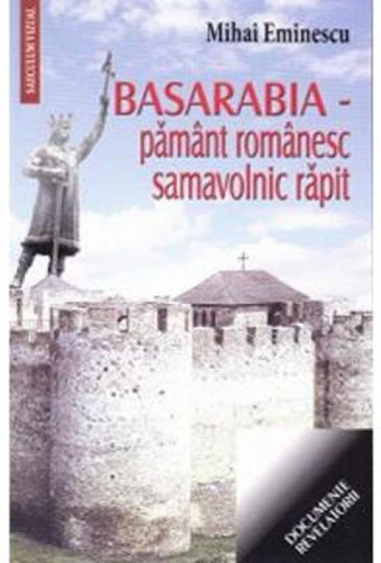 Basarabia, pamant romanesc samavolnic rapit - Mihai Eminescu