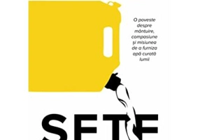 Sete. O poveste despre mantuire, compasiune si misiunea de a furniza apa curata lumii - Scott Harrison