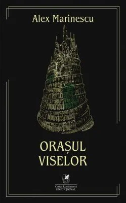 Orasul viselor - Alex Marinescu