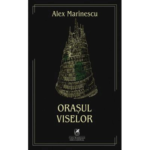 Orasul viselor - Alex Marinescu