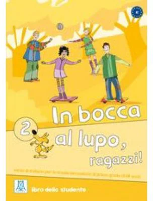 In bocca al lupo, ragazzi! 2. Libro studente (libro + audio online)
