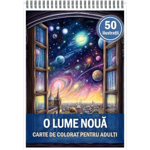 Carte de colorat pentru adulti, 50 de ilustratii, O lume noua
