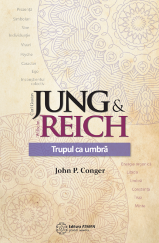 Jung &amp; Reich. Trupul ca umbra - John P. Conger