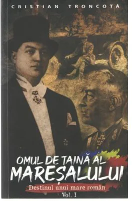 Omul de taina al maresalului Vol. 1 - Cristian Troncota