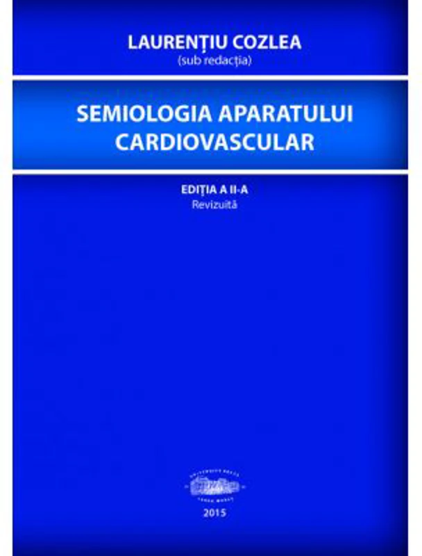 Semiologia aparatului cardiovascular - Laurentiu Cozlea