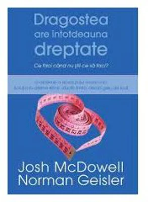 Dragostea are intotdeauna dreptate - Josh McDowell