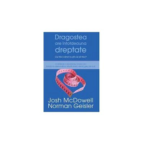 Dragostea are intotdeauna dreptate - Josh McDowell