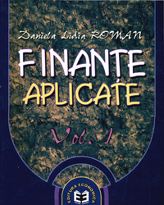 Finante aplicate, volumul I - Daniela Lidia Roman
