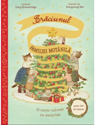 Craciunul familiei Motanila. O carte-advent cu surprize (peste 140 de clapete) - Lucy Brownridge