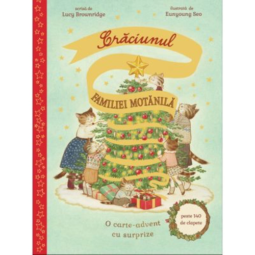 Craciunul familiei Motanila. O carte-advent cu surprize (peste 140 de clapete) - Lucy Brownridge