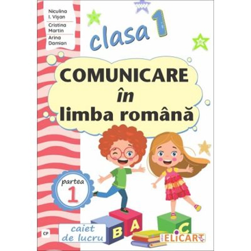 Comunicare in limba romana pentru clasa 1. Partea 1 (CP) - Niculina-Ionica Visan