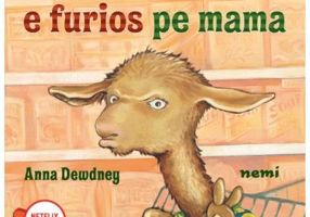 Lama lama e furios pe mama - Anna Dewdney