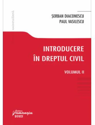 Introducere in dreptul civil. Volumul II - Serban Diaconescu, Paul Vasilescu