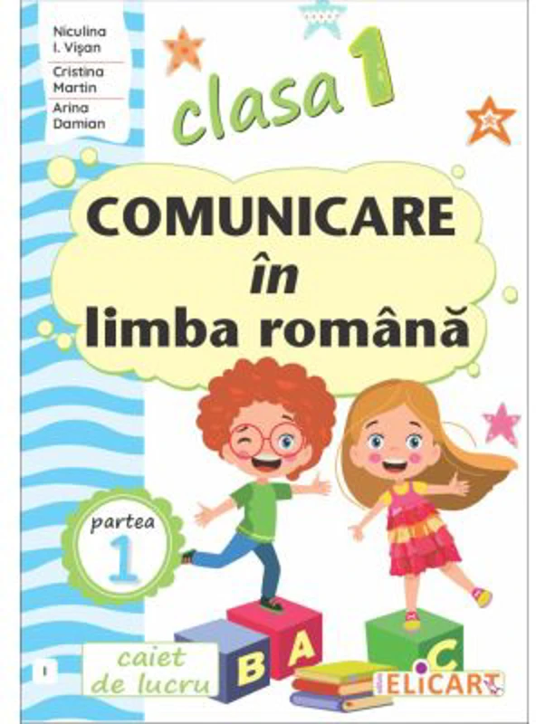 Comunicare in limba romana. Clasa 1. Partea 1 (I). Caiet de lucru - Niculina-Ionica Visan