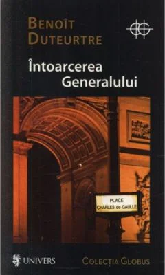Intoarcerea generalului - Benoit Duteurtre