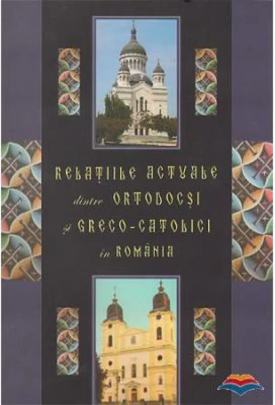 Relatiile actuale dintre ortodocsi si greco-catolici in Romania