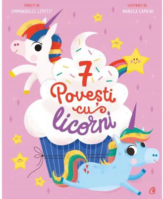 7 Povesti cu licorni - Emmanuelle Lepetit