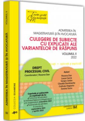 Admiterea in magistratura si in avocatura. Culegere de subiecte cu explicatii ale variantelor de raspuns. Volumul 2