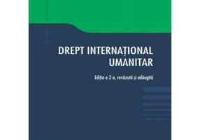 Drept international umanitar. Editia a 2-a - Laura Maria Craciunean-Tatu