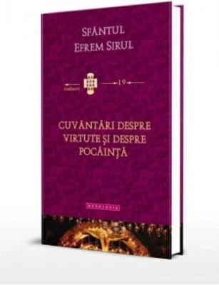 Cuvantari despre virtute. Traduceri 19 - Sfantul Efrem Sirul