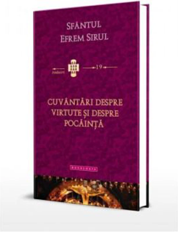 Cuvantari despre virtute. Traduceri 19 - Sfantul Efrem Sirul