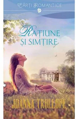 Ratiune si simtire - Joanna Trollope