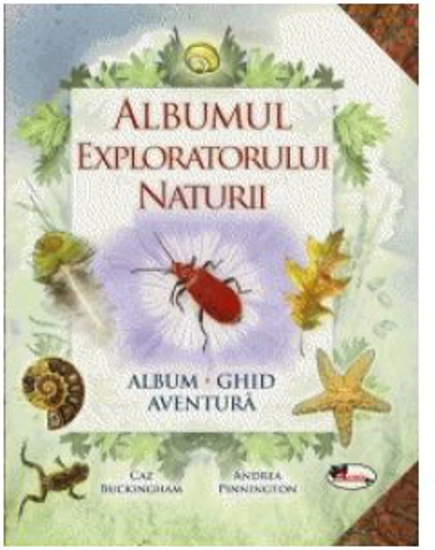 Albumul exploratorului naturii - ghid aventura