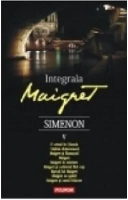 Integrala Maigret. Volumul 5 - Georges Simenon