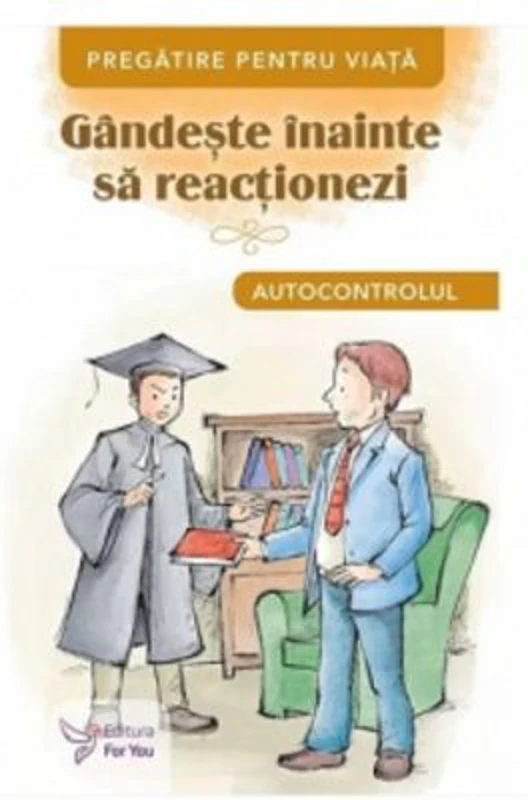 Gandeste inainte sa reactionezi. Autocontrolul