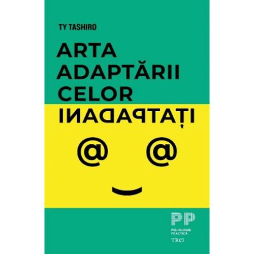 Arta adaptarii celor inadaptati - Ty Tashiro