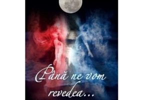 Pana ne vom revedea... - Renee Collins