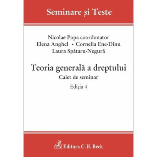 Teoria generala a dreptului. Caiet de seminar. Editia 4 - Nicolae Popa