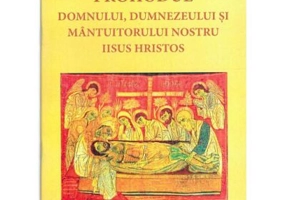 Prohodul Domnului, Dumnezeului si Mantuitorului nostru Iisus Hristos