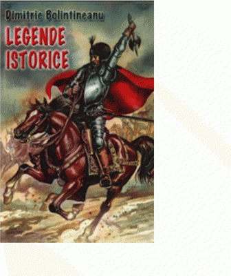 Legende istorice - Dimitrie Bolintineanu