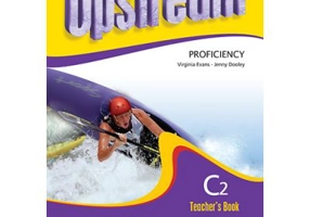 Curs limba engleza Upstream Proficiency Manualul profesorului - Virginia Evans, Jenny Dooley
