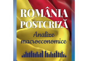 Romania postcriza. Analize macroeconomice - Cristian Socol