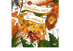 Disney. Regele Leu. Povestea mea de colorat