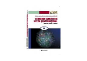 Economia comertului intern si international. Editia a II-a revazuta si adaugita - Carmen Eugenia Costea, Andreea Simona Saseanu