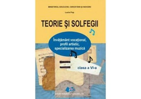Teorie si solfegii clasa a 6-a - Lucia Pop
