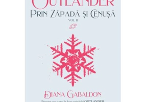Prin zapada si cenusa vol 2 (Seria OUTLANDER, partea a 4-a) - Diana Gabaldon